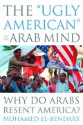 The &quot;Ugly American&quot; in the Arab Mind