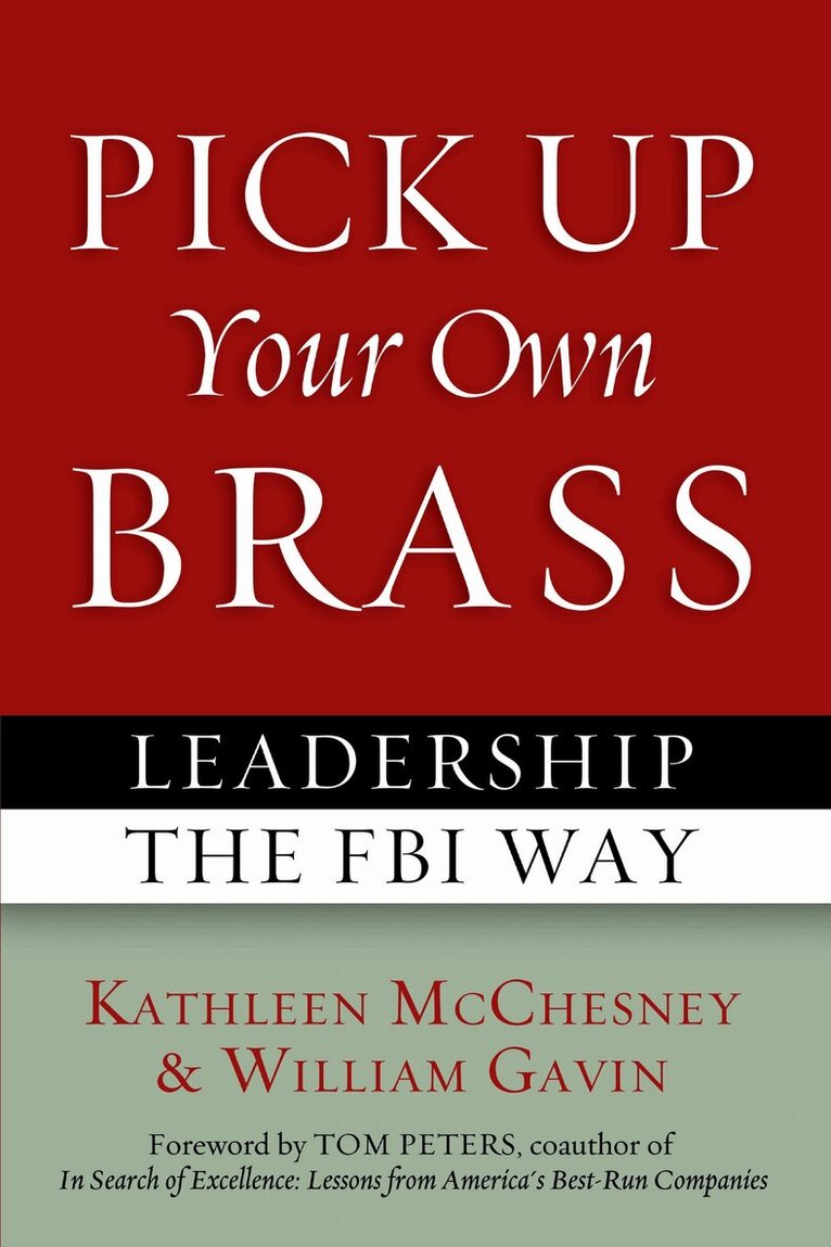 Kathleen McChesney, William Gavin, Tom Peters - Pick Up Your Own Brass, E-bok