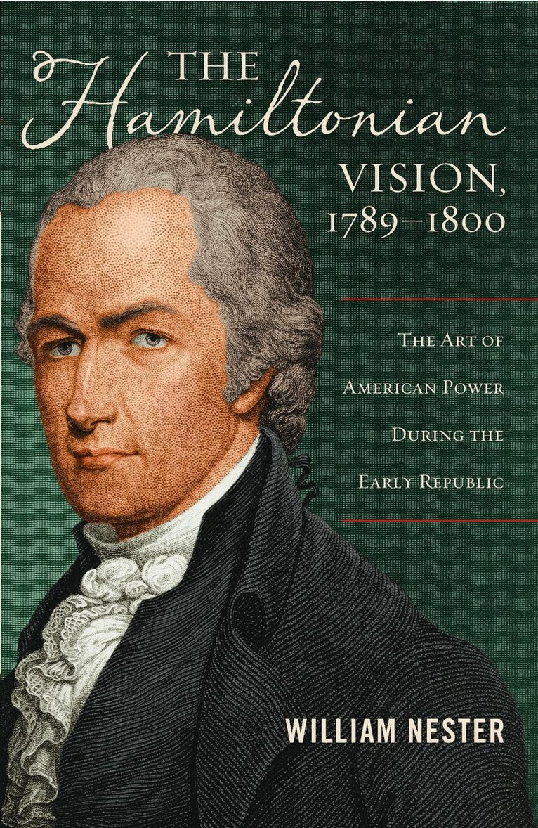 William Nester - Hamiltonian Vision, 1789-1800, E-bok