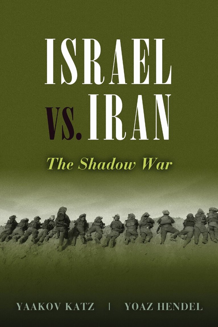 Yaakov Katz, Yoaz Hendel - Israel Vs. Iran, E-bok