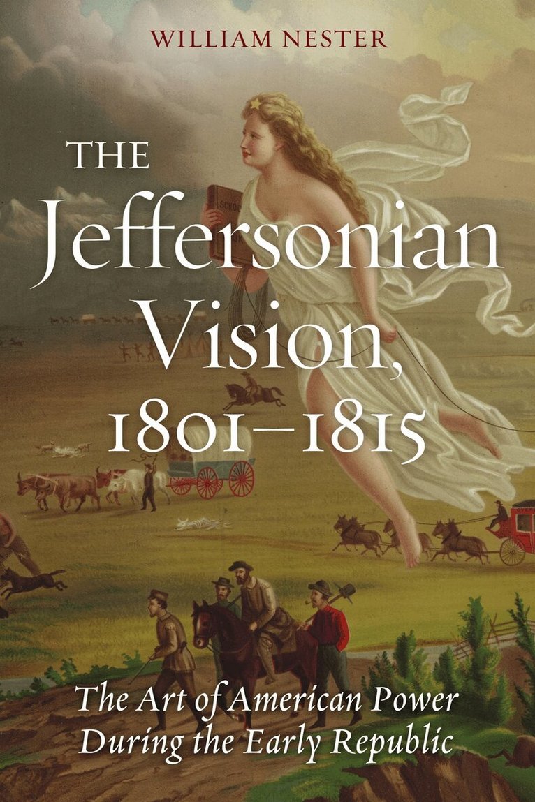 William Nester - Jeffersonian Vision, 1801-1815, E-bok