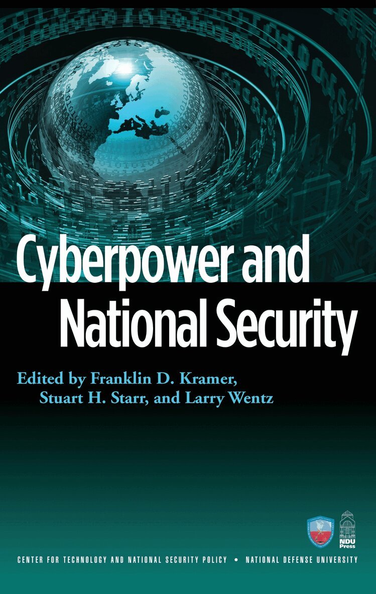 Franklin Kramer, Stuart H. Starr, Larry Wentz - Cyberpower and National Security, E-bok