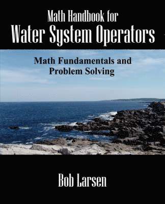 Bob Larsen - Math Handbook for Water System Operators, Häftad. Tillgänglighet: Lägg i varukorg