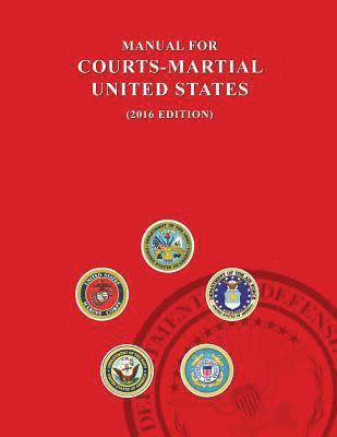 Jsc Military Justice - Manual for Courts-Martial, United States 2016 edition, Häftad