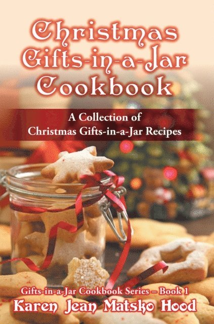 Karen Jean Matsko Hood - Christmas Gifts-in-a-Jar Cookbook, E-bok