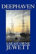 Deephaven and Selected Stories and Sketches