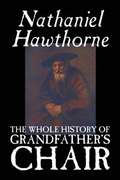 Whole History of Grandfather's Chair