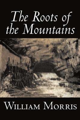 William, Morris - Roots of the Mountains, Häftad