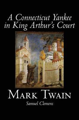Mark Twain, Samuel Clemens - Connecticut Yankee in King Arthur's Court, Inbunden. Tillgänglighet: Lägg i varukorg
