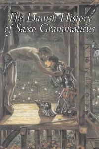 The Danish History of Saxo Grammaticus