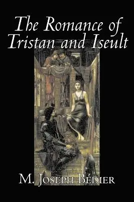 M Joseph Bédier, M Joseph Bdier - Romance of Tristan and Iseult by Joseph M. Bedier (Bdier), Fiction, Classics, Fairy Tales, Folk Tales, Legends & Mythology, Fantasy, Historical, Häftad. Tillgänglighet: Lägg i varukorg