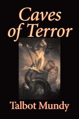 Caves of Terror by Talbot Mundy, Fiction, Classics, Action & Adventure, Horror