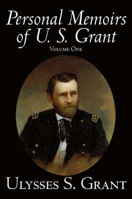 S. Grant, Ulysses - Personal Memoirs of U. S. Grant, Volume One, Häftad
