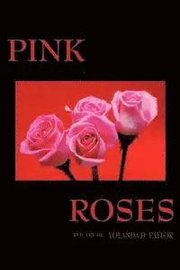 Yolanda D. Paylor - Pink Roses, Häftad. Tillgänglighet: Lägg i varukorg