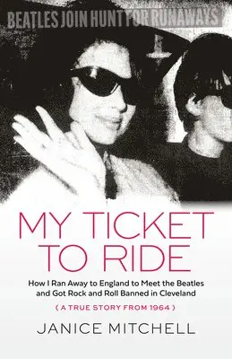 Janice Mitchell - My Ticket to Ride, Häftad. Tillgänglighet: Lägg i varukorg