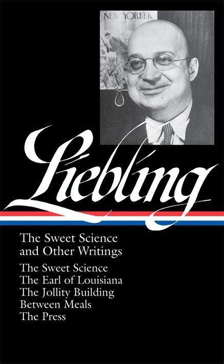 A.J. Liebling, Pete Hamill - A. J. Liebling: The Sweet Science and Other Writings (LOA #191), Inbunden