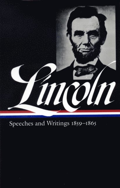 Abraham Lincoln - Abraham Lincoln: Speeches and Writings Vol. 2 1859-1865 (LOA #46), E-bok