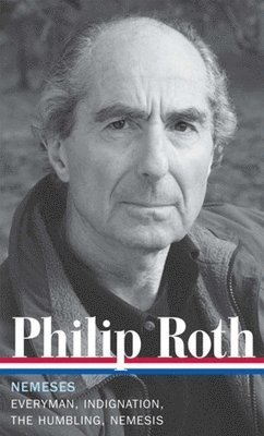 Philip Roth, Ross Miller - Philip Roth: Nemeses (LOA #237), Inbunden