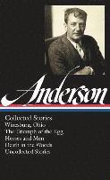 Sherwood Anderson, Charles Baxter - Sherwood Anderson: Collected Stories (LOA #235), Inbunden