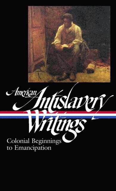 Various, James G. Basker - American Antislavery Writings: Colonial Beginnings to Emancipation (LOA #233), E-bok