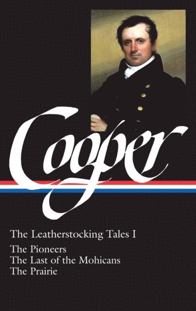 James Fenimore Cooper, Blake Nevius - James Fenimore Cooper: The Leatherstocking Tales Vol. 1 (LOA #26), E-bok
