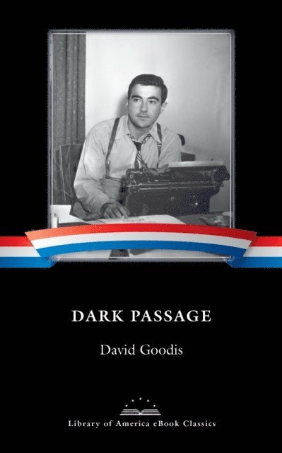 David Goodis - Dark Passage, E-bok