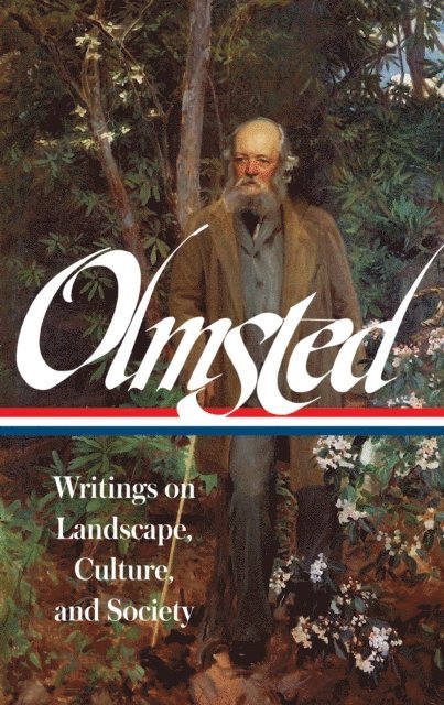 Frederick Law Olmsted, Charles Beveridge - Frederick Law Olmsted: Writings on Landscape, Culture, and Society (LOA #270), E-bok