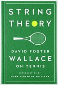 String Theory: David Foster Wallace on Tennis