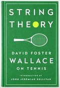 String Theory: David Foster Wallace On Tennis