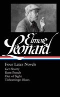 Elmore Leonard: Four Later Novels