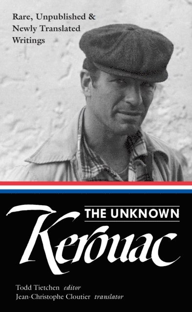 Jack Kerouac, Todd Tietchen - Unknown Kerouac (LOA #283), E-bok. Tillgänglighet: Lägg i varukorg