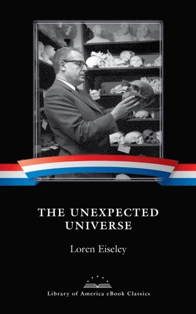 Loren Eiseley, William Cronon - Unexpected Universe, E-bok