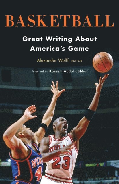 Alexander Wolff - Basketball: Great Writing About America's Game, E-bok