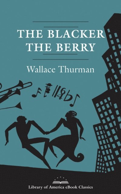 Wallace Thurman - Blacker the Berry: A Novel of Negro Life, E-bok
