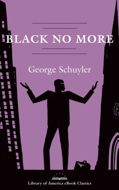 George S. Schuyler - Black No More: A Novel, E-bok