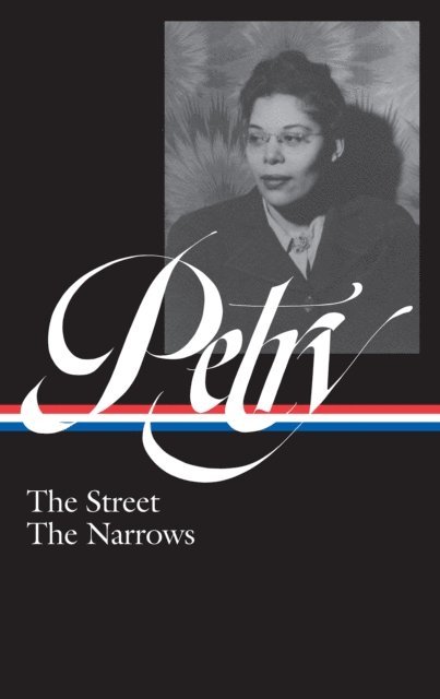 Ann Petry, Farah Jasmine Griffin - Ann Petry: The Street, The Narrows (LOA #314), E-bok