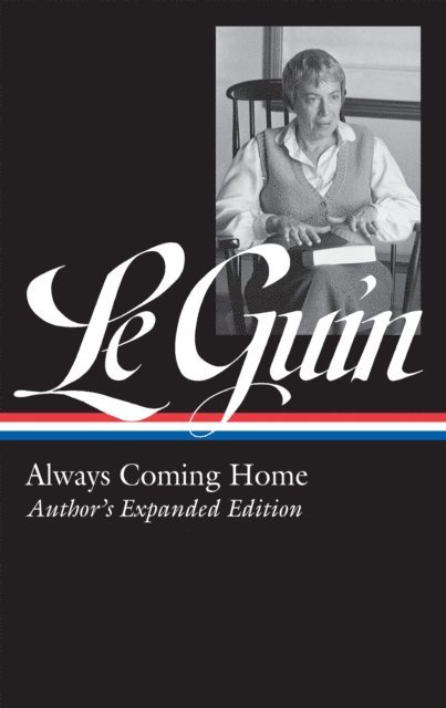 Ursula K. Le Guin, Brian Attebery - Ursula K. Le Guin: Always Coming Home (LOA #315), E-bok
