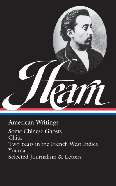 Lafcadio Hearn, Christopher Benfey - Lafcadio Hearn: American Writings (LOA #190), E-bok