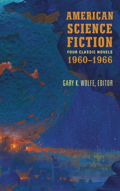 Roger Zelasny, Daniel Keyes, Clifford D. Simak, Poul Anderson, Gary K. Wolfe - American Science Fiction: Four Classic Novels 1960-1966 (LOA #321), E-bok