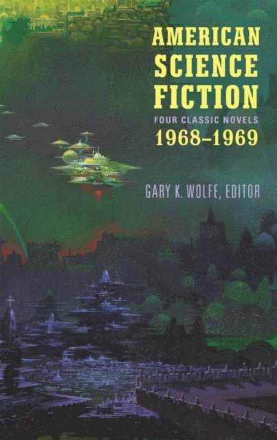 Jack Vance, Samuel R. Delany, Joanna Russ, R. A. Lafferty, Gary K. Wolfe - American Science Fiction: Four Classic Novels 1968-1969 (LOA #322), E-bok