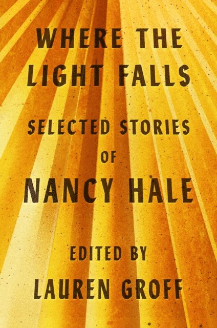 Nancy Hale, Lauren Groff - Where the Light Falls: Selected Stories of Nancy Hale, E-bok