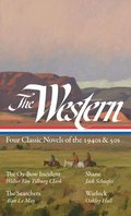 The Western: Four Classic Novels of the 1940s &; 50s (LOA #331)