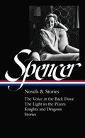 Elizabeth Spencer: Novels &; Stories (loa #344)