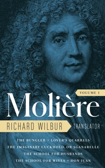 Moliere - Moliere: The Complete Richard Wilbur Translations, Volume 1, E-bok