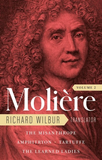 Moliere - Moliere: The Complete Richard Wilbur Translations, Volume 2, E-bok