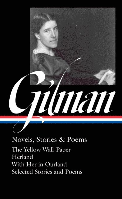 Charlotte Perkins Gilman, Alfred Bendixen - Charlotte Perkins Gilman: Novels, Stories & Poems (LOA #356), E-bok
