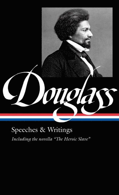 Frederick Douglass, David W. Blight - Frederick Douglass: Speeches & Writings (LOA #358), E-bok
