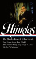 Oscar Hijuelos: The Mambo Kings &; Other Novels (loa #362)