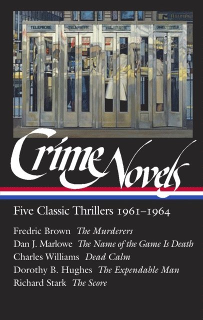 Richard Stark, Dorothy B. Hughes, Dan J. Marlowe, Fredric Brown, Geoffrey O'Brien - Crime Novels: Five Classic Thrillers 1961-1964 (LOA #370), E-bok