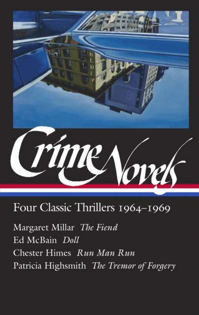 Patricia Highsmith, Chester Himes, Ed McBain, Margaret Millar, Geoffrey O'Brien - Crime Novels: Four Classic Thrillers 1964-1969 (LOA #371), E-bok